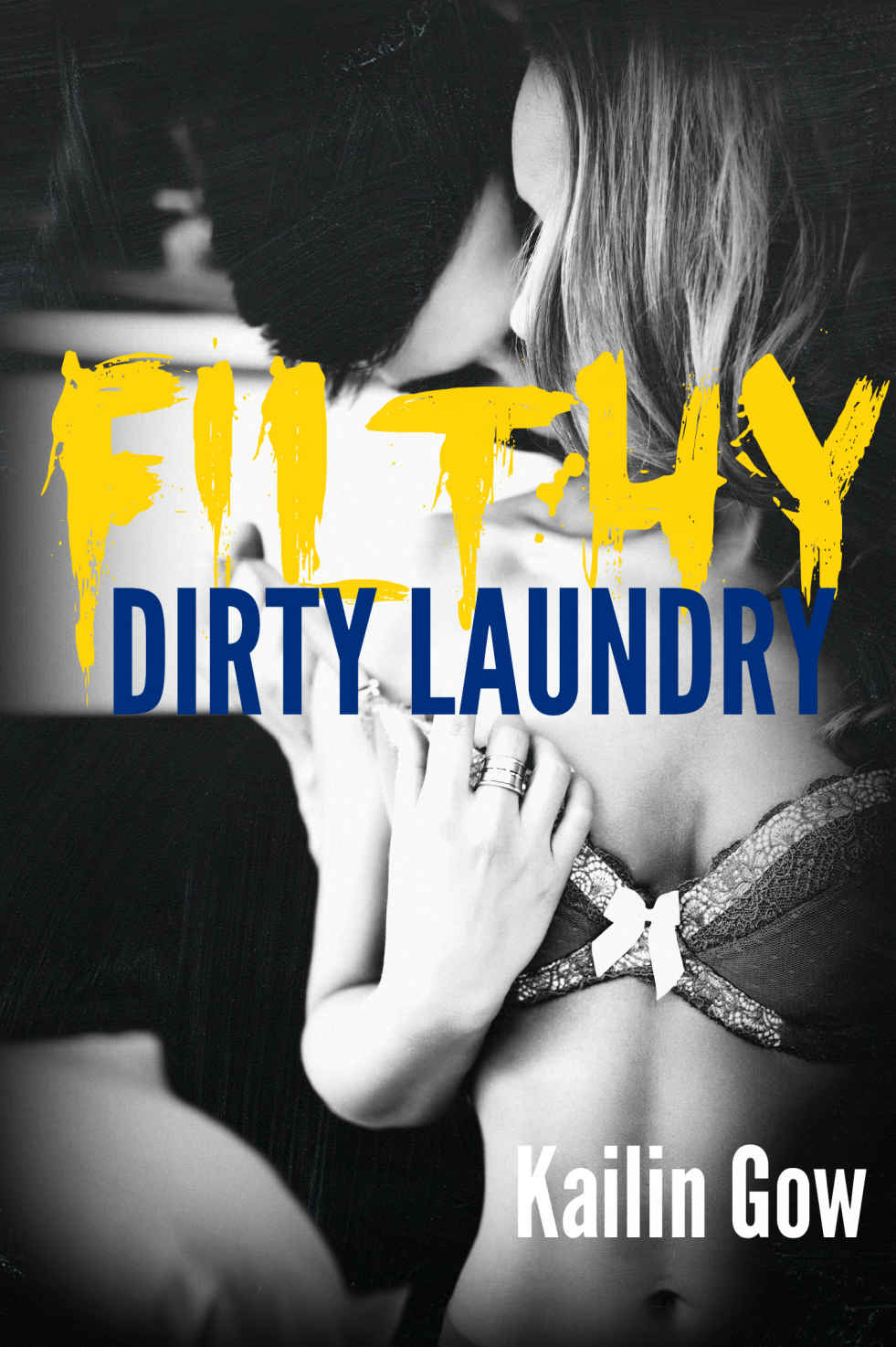 Filthy Dirty Laundry (Filthy Dirty Laundry #1) by Kailin Gow