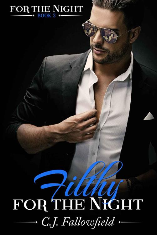 Filthy for the Night (For The Night #3) by C.J. Fallowfield