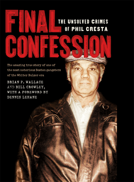 Final Confession by Wallace, Brian P., Geis, Gilbert, Lehane, Dennis, Crowley, Bill