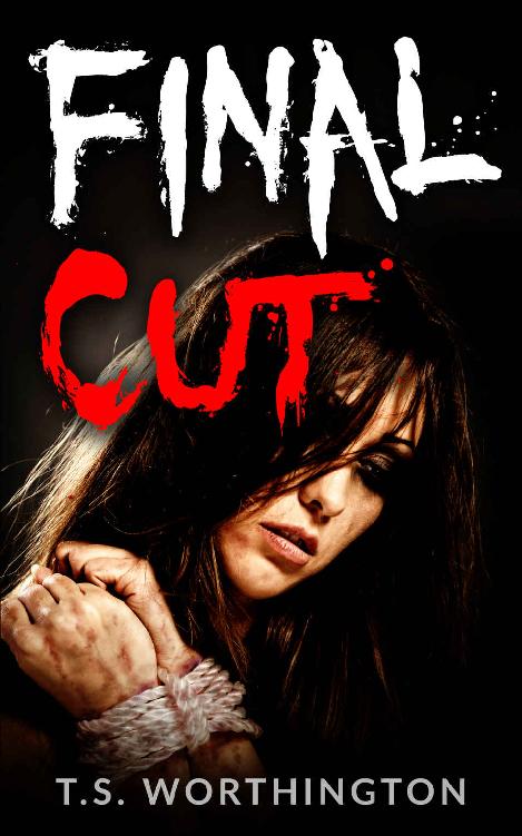 Final Cut by T.S. Worthington