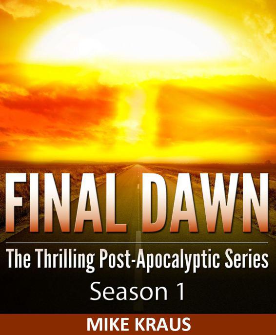 Final Dawn: Season 1 (The Thrilling Post-Apocalyptic Series)