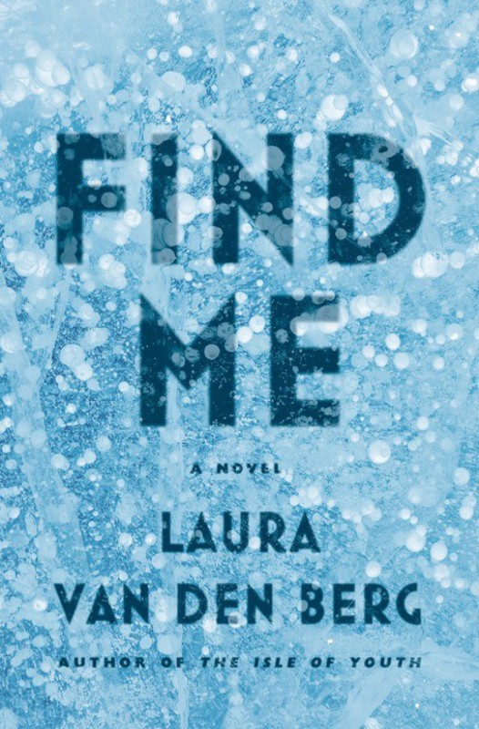 Find Me by Laura van Den Berg