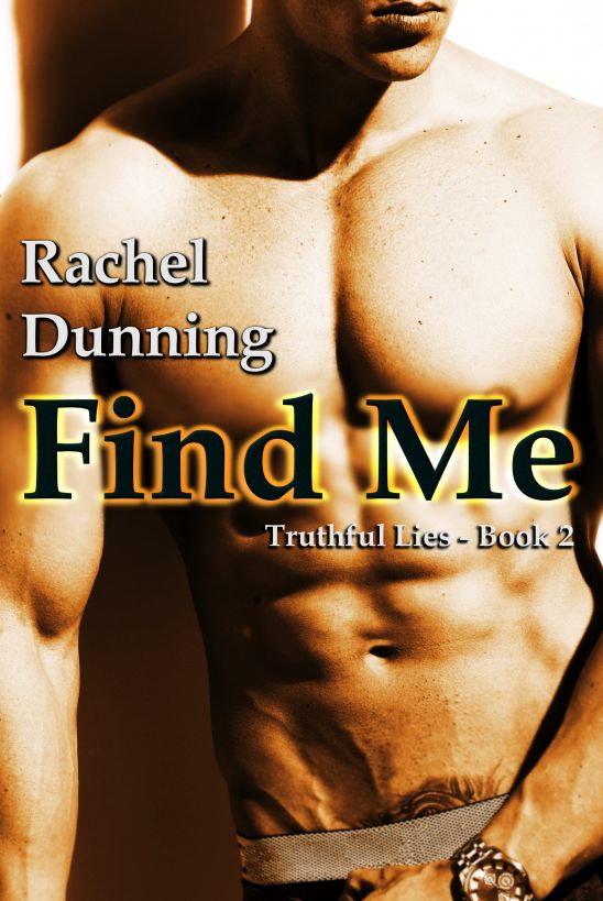 Find Me (Truthful Lies Trilogy - Book Two) by Rachel Dunning