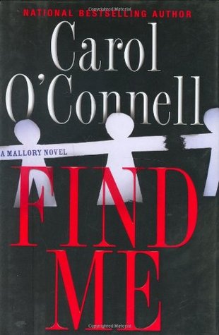 Find Me (2006) by Carol O'Connell