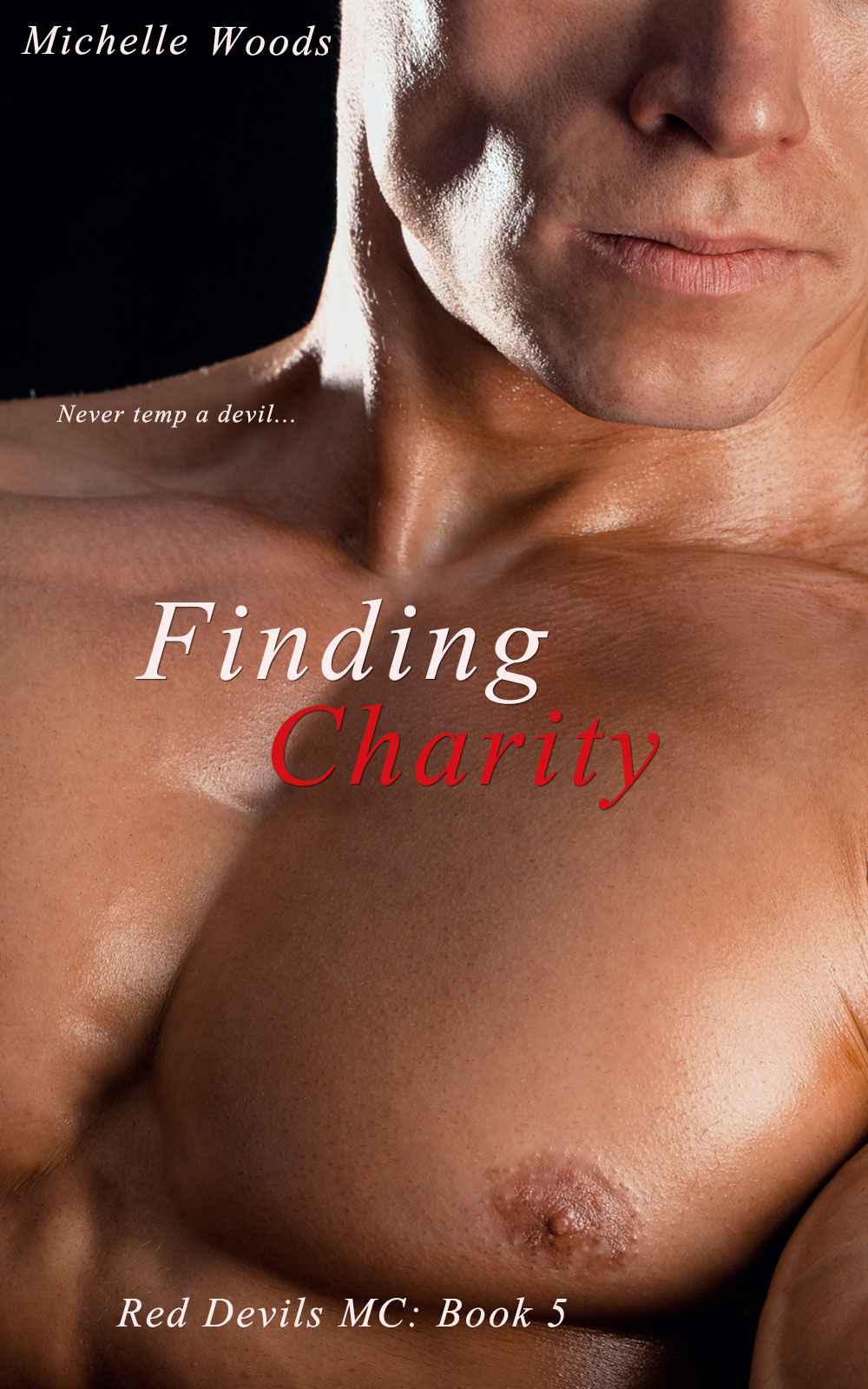 Finding Charity: Red Devils M.C. by Michelle Woods