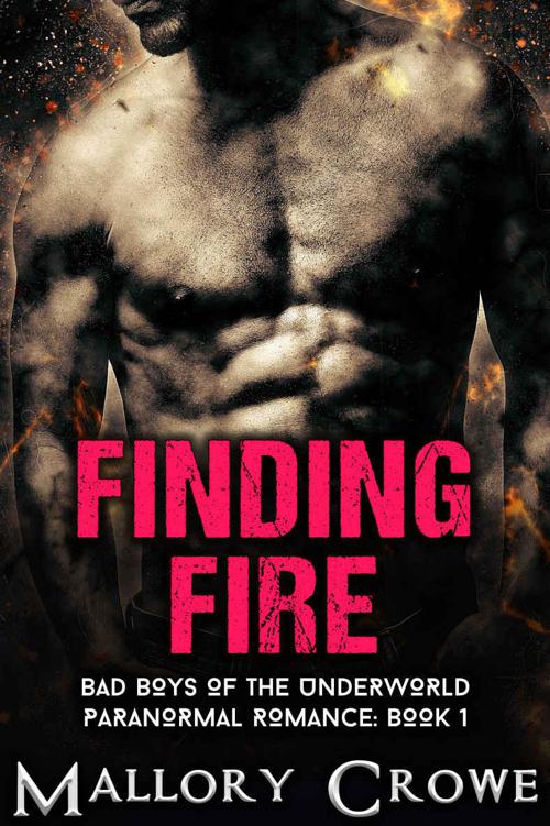 Finding Fire: Paranormal Romance (Bad Boys Of The Underworld Book 1) by Crowe, Mallory