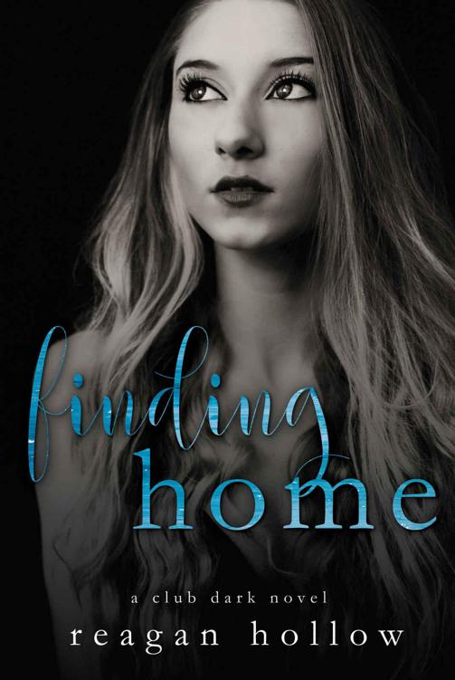 Finding Home: A Club Dark Novel by Reagan Hollow