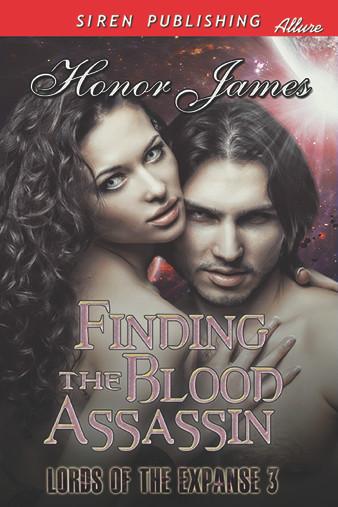 Finding the Blood Assassin [Lords of the Expanse 3] (Siren Publishing Allure) by Honor James