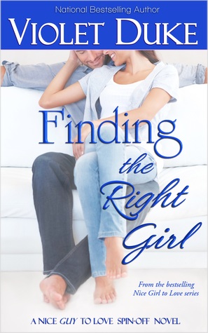 Finding the Right Girl (The CAN'T RESIST series, Book #4) (2013) by Violet Duke