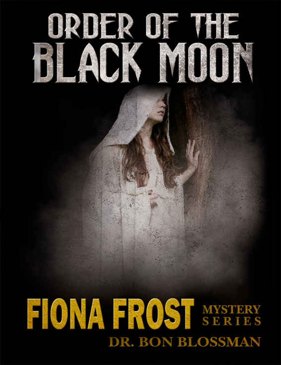 Fiona Frost: Order of the Black Moon by Dr. Bon Blossman