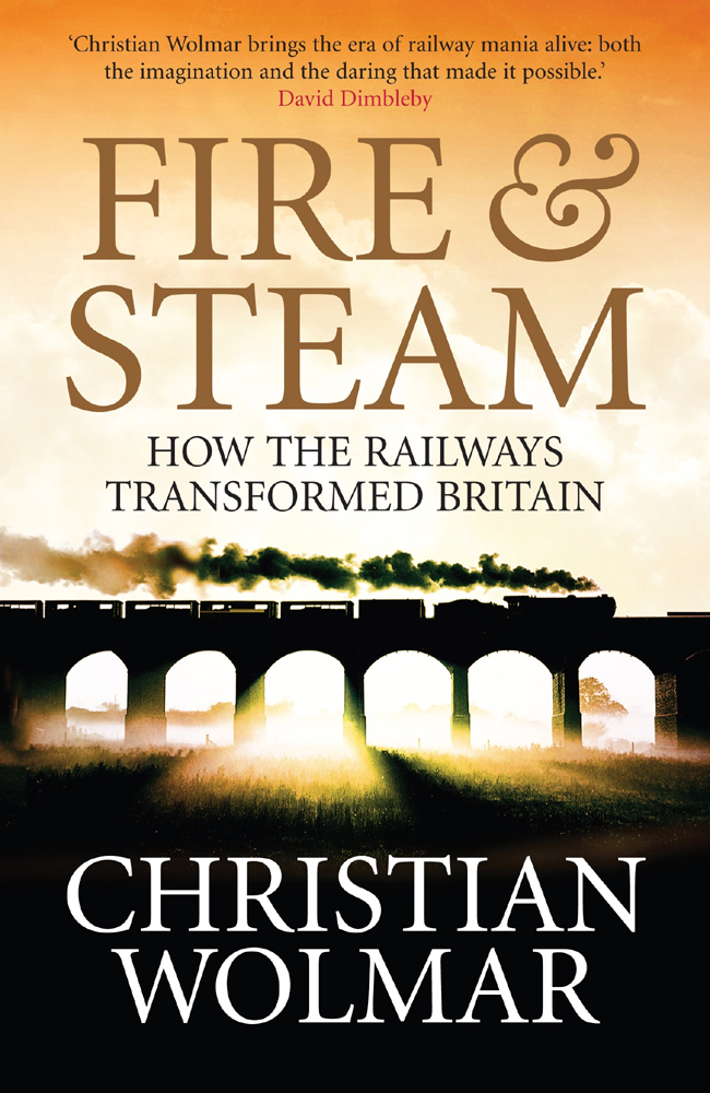 Fire and Steam by Christian Wolmar