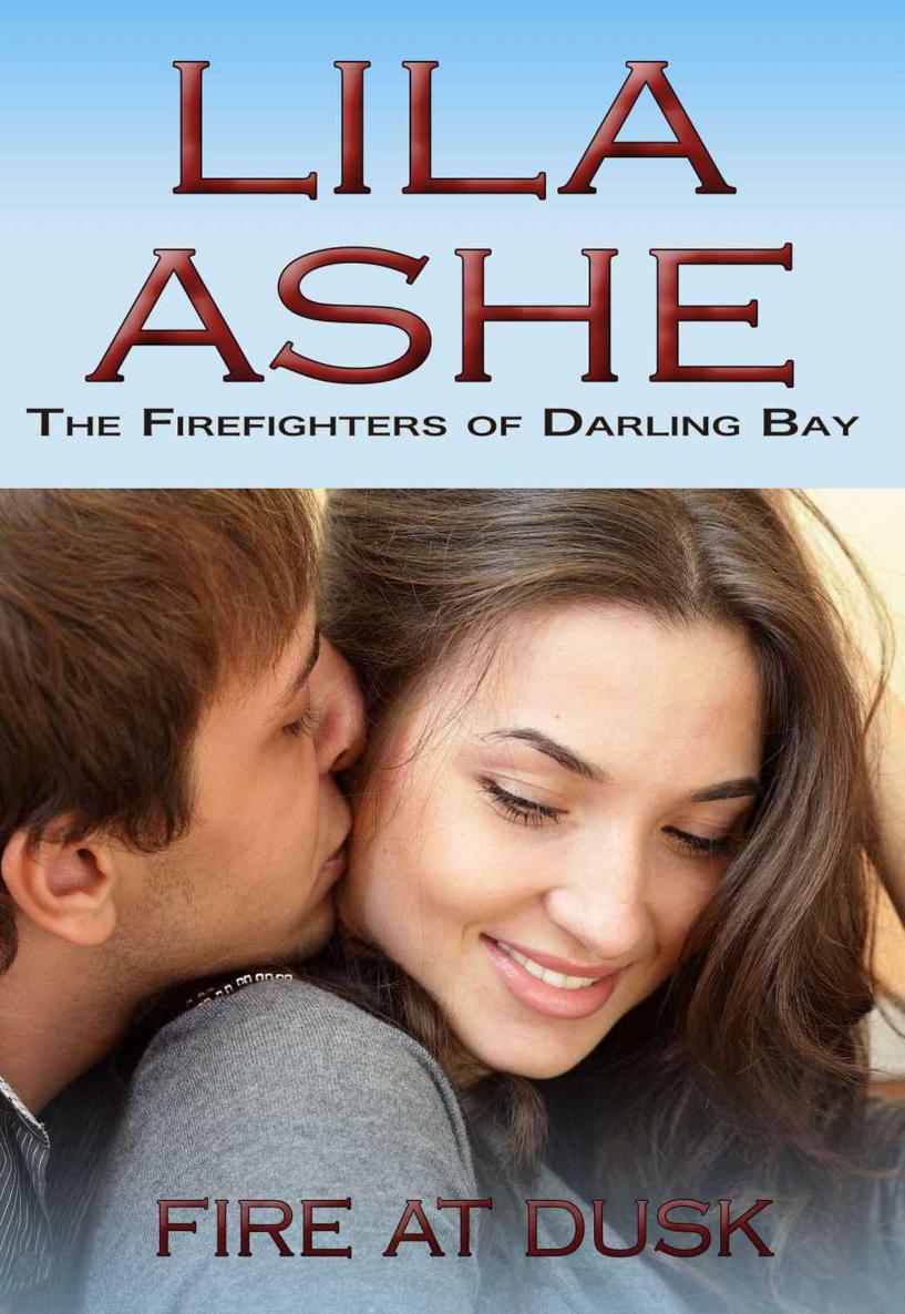 Fire at Dusk: The Firefighters of Darling Bay by Ashe, Lila