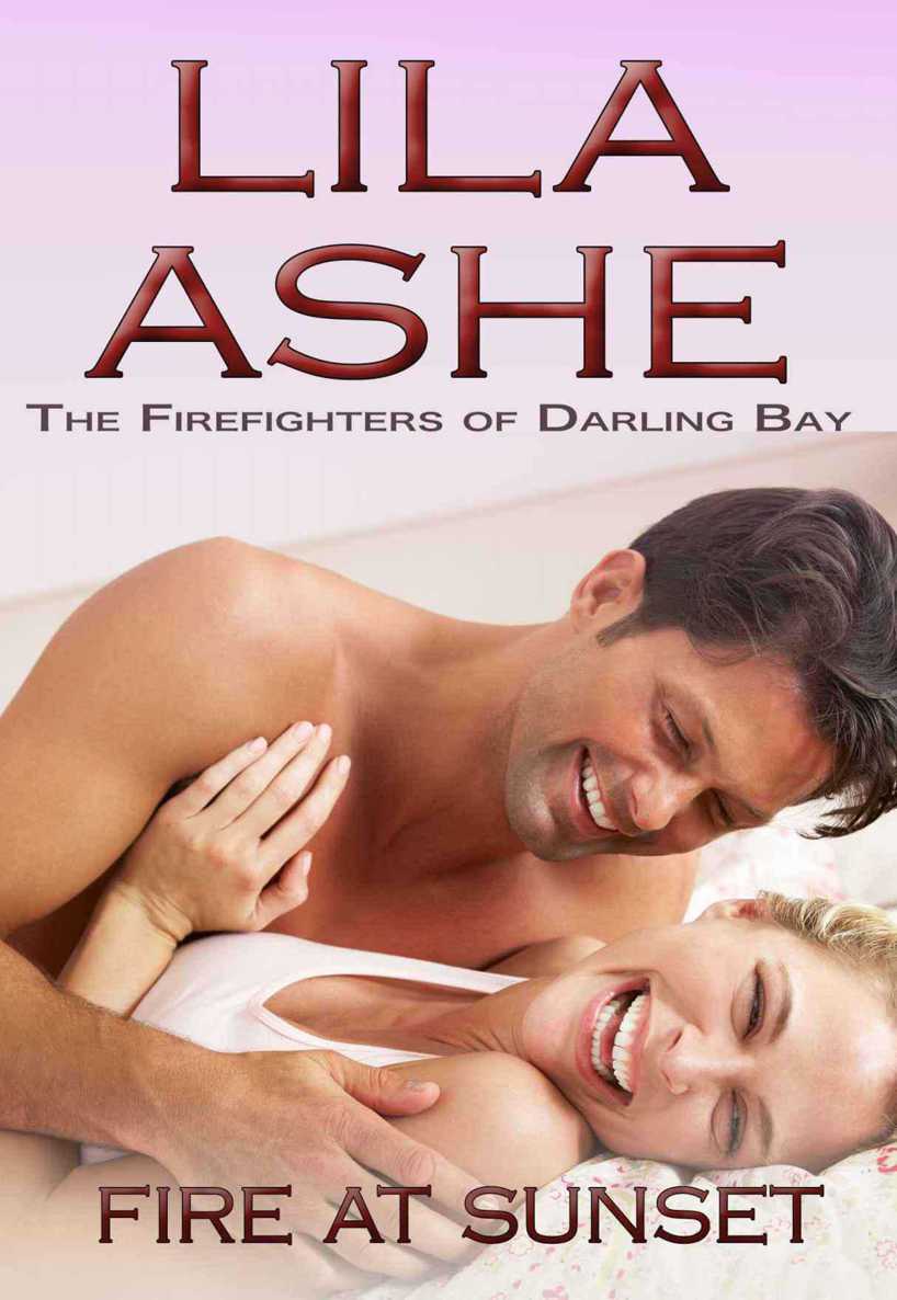 Fire at Sunset: The Firefighters of Darling Bay 4 by Lila Ashe