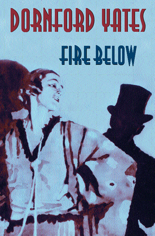 Fire Below (2013) by Yates, Dornford