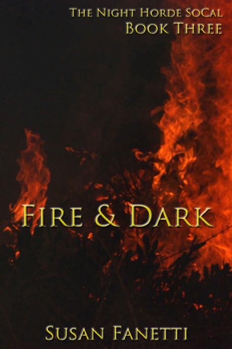 Fire & Dark (The Night Horde SoCal Book 3)