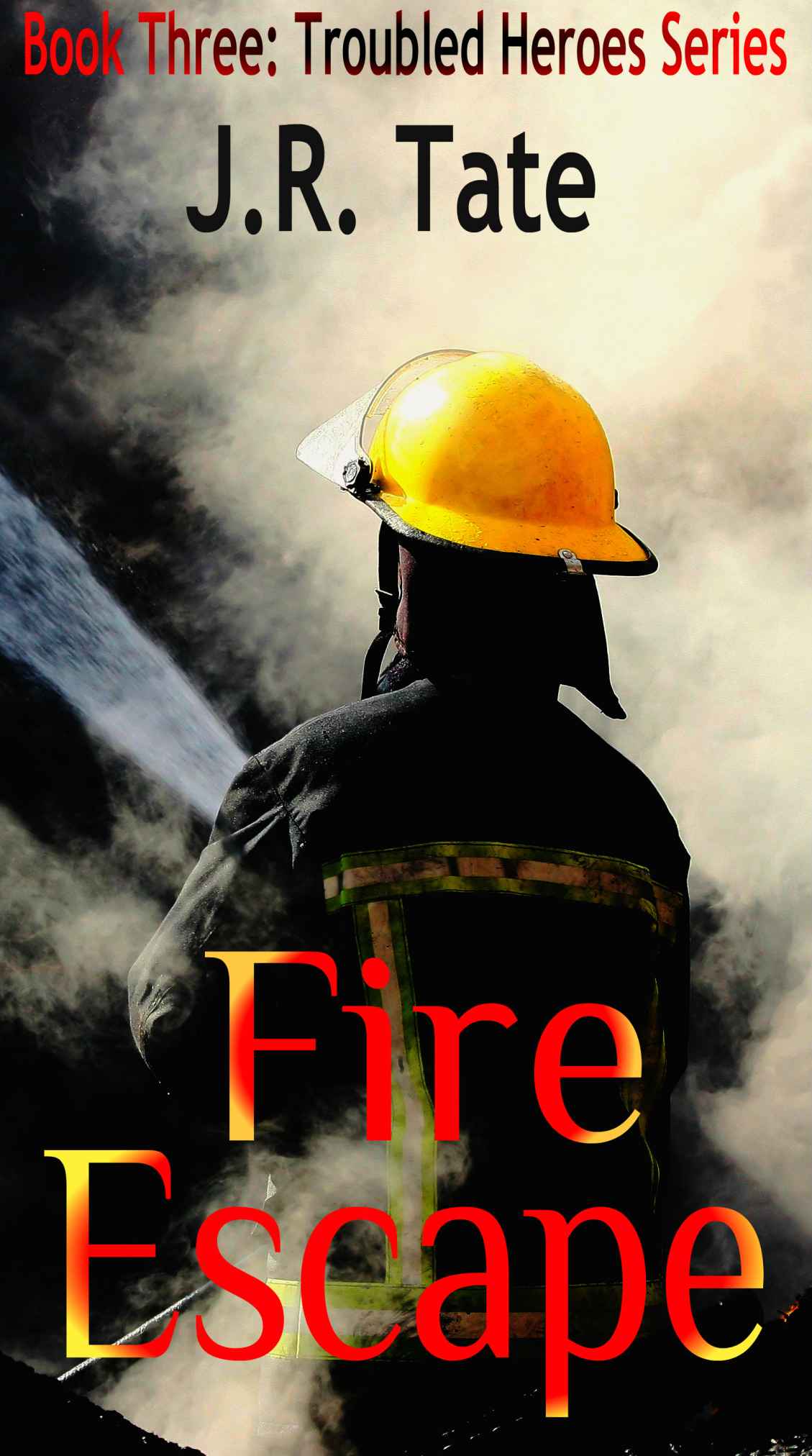 Fire Escape - Book Three: Troubled Heroes Series (An Action Thriller) by Tate, J.R.