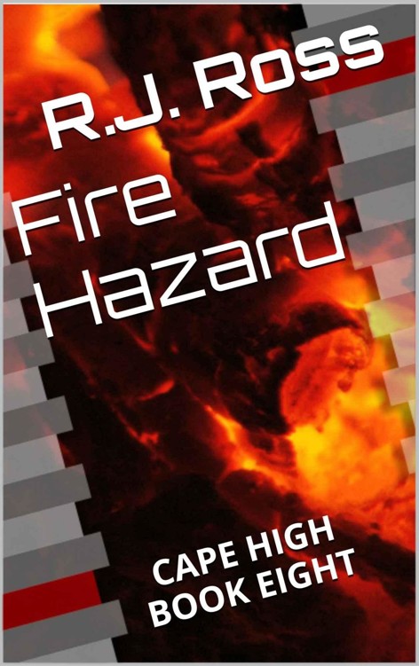 Fire Hazard: Cape High Book Eight (Cape High Series 8) by R.J. Ross