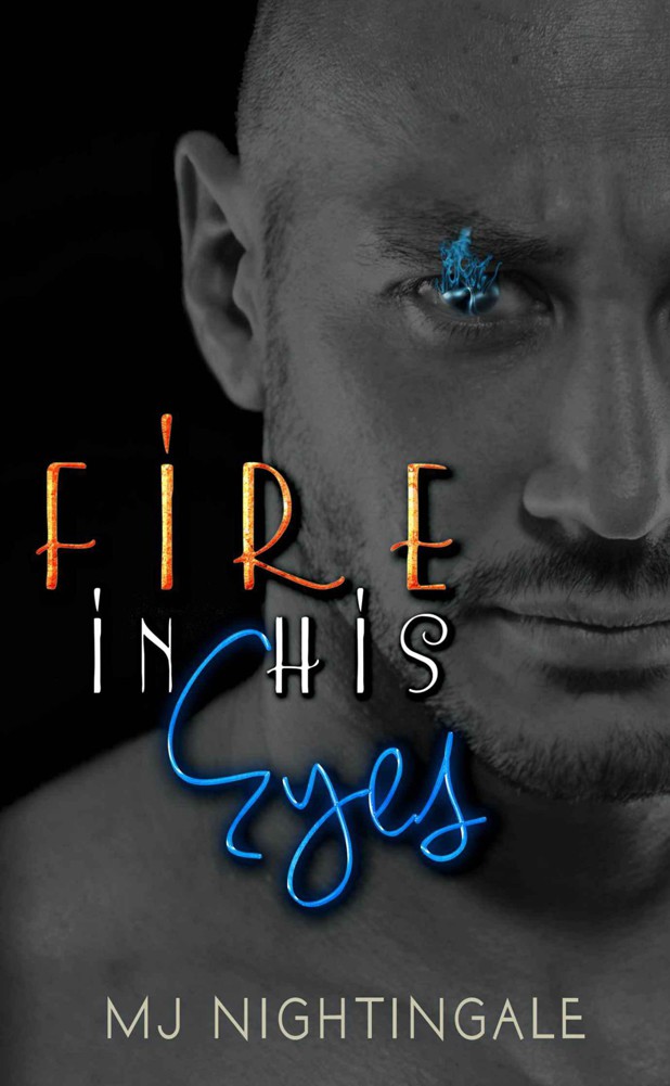 Fire In His Eyes by Nightingale, MJ