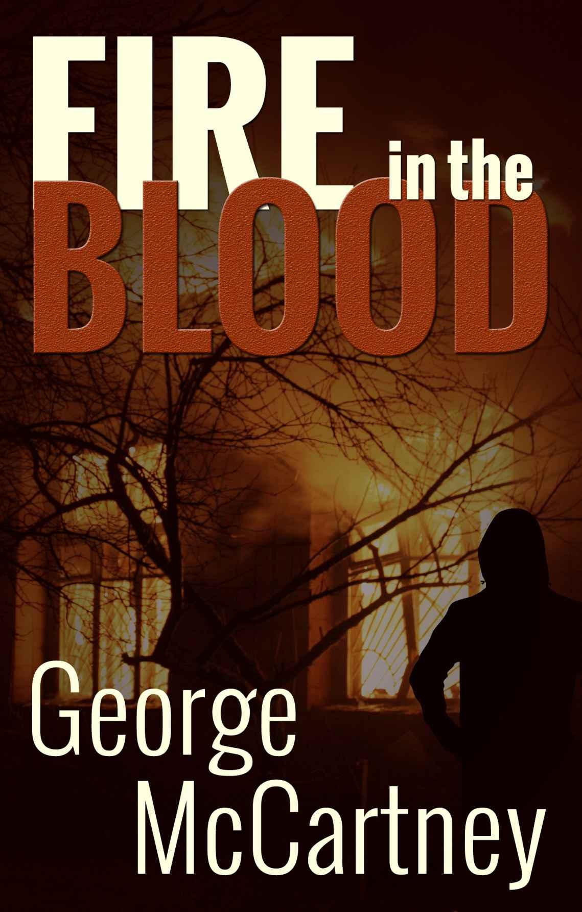 Fire in the Blood by George McCartney