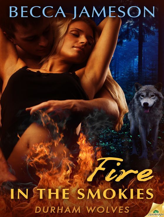 Fire in the Smokies (Durham Wolves) by Jameson, Becca