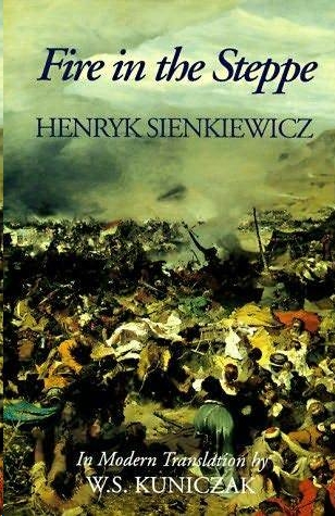 Fire in the Steppe by Henryk Sienkiewicz