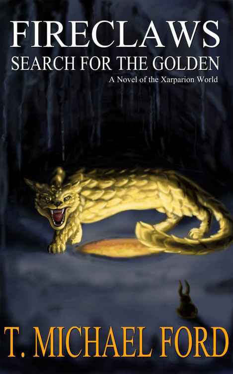 Fireclaws - Search for the Golden by T. Michael Ford