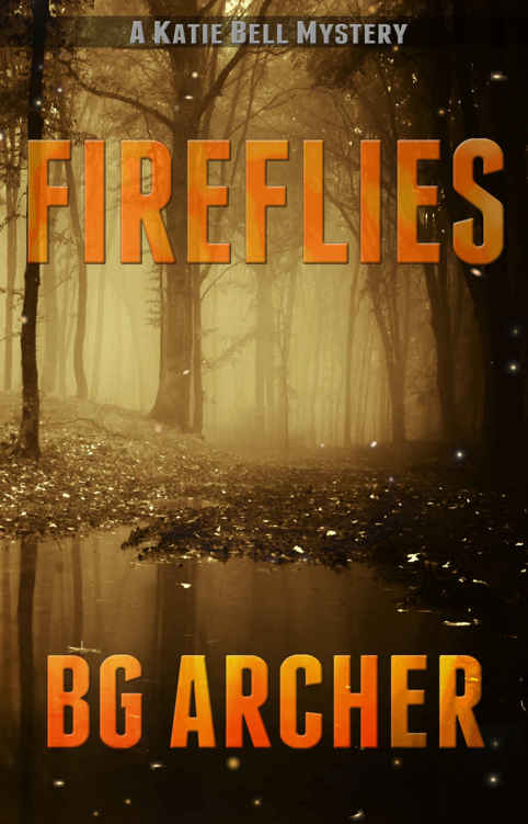 Fireflies: A Katie Bell Mystery (book 1) by BG Archer