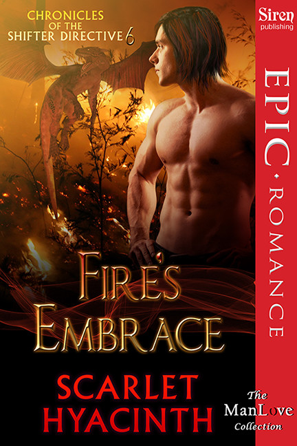 Fire's Embrace [Chronicles of the Shifter Directive 6] (Siren Publishing Epic Romance, ManLove)