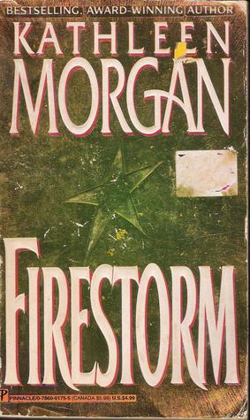 Firestorm by Kathleen  Morgan