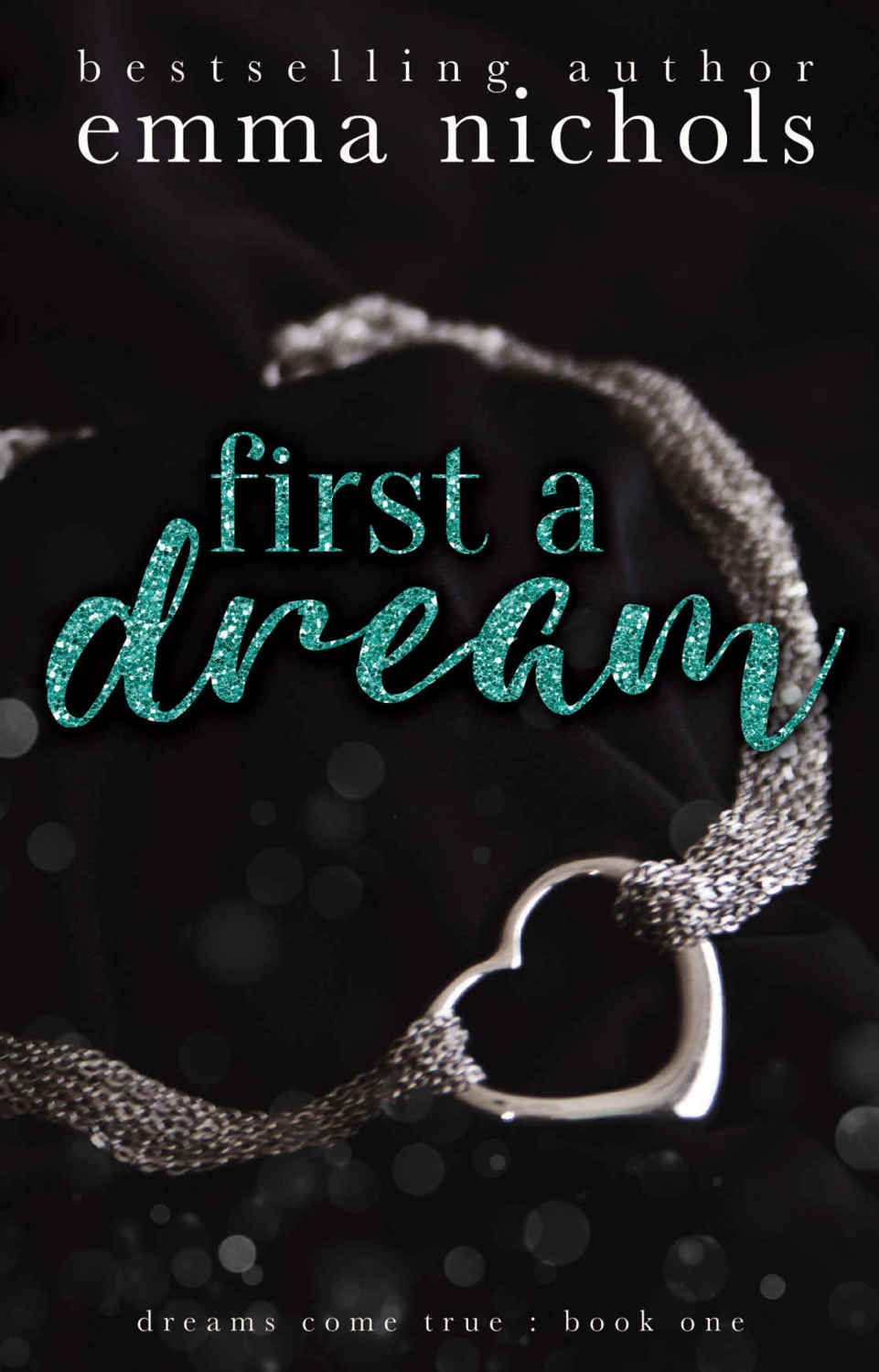 First a Dream (Dreams Come True #1)