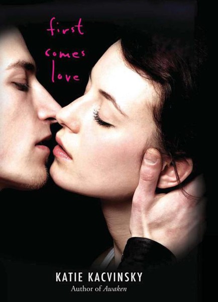 First Comes Love by Kacvinsky, Katie