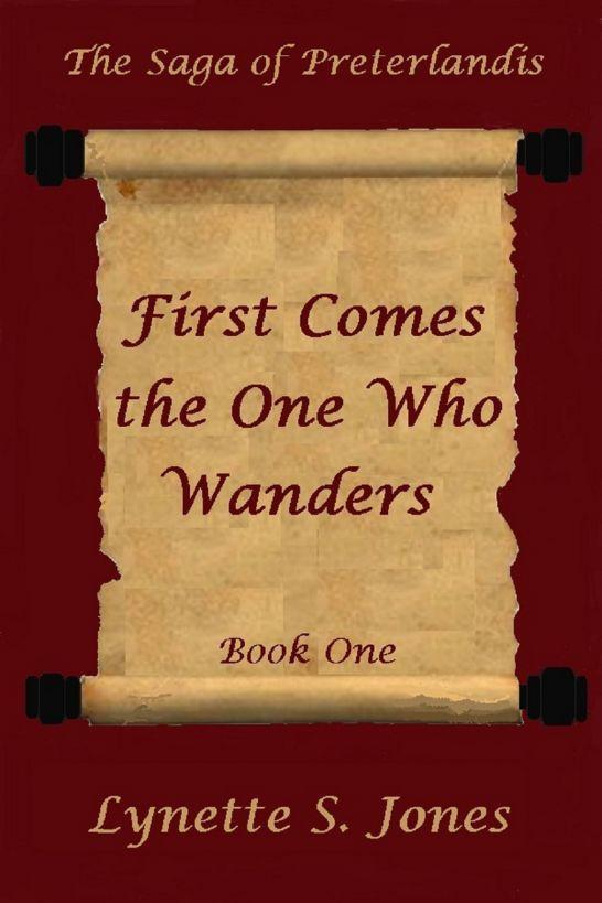 First Comes The One Who Wanders by Lynette S. Jones