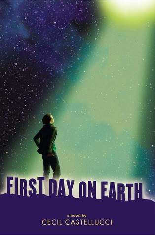 First Day on Earth (2011) by Cecil Castellucci