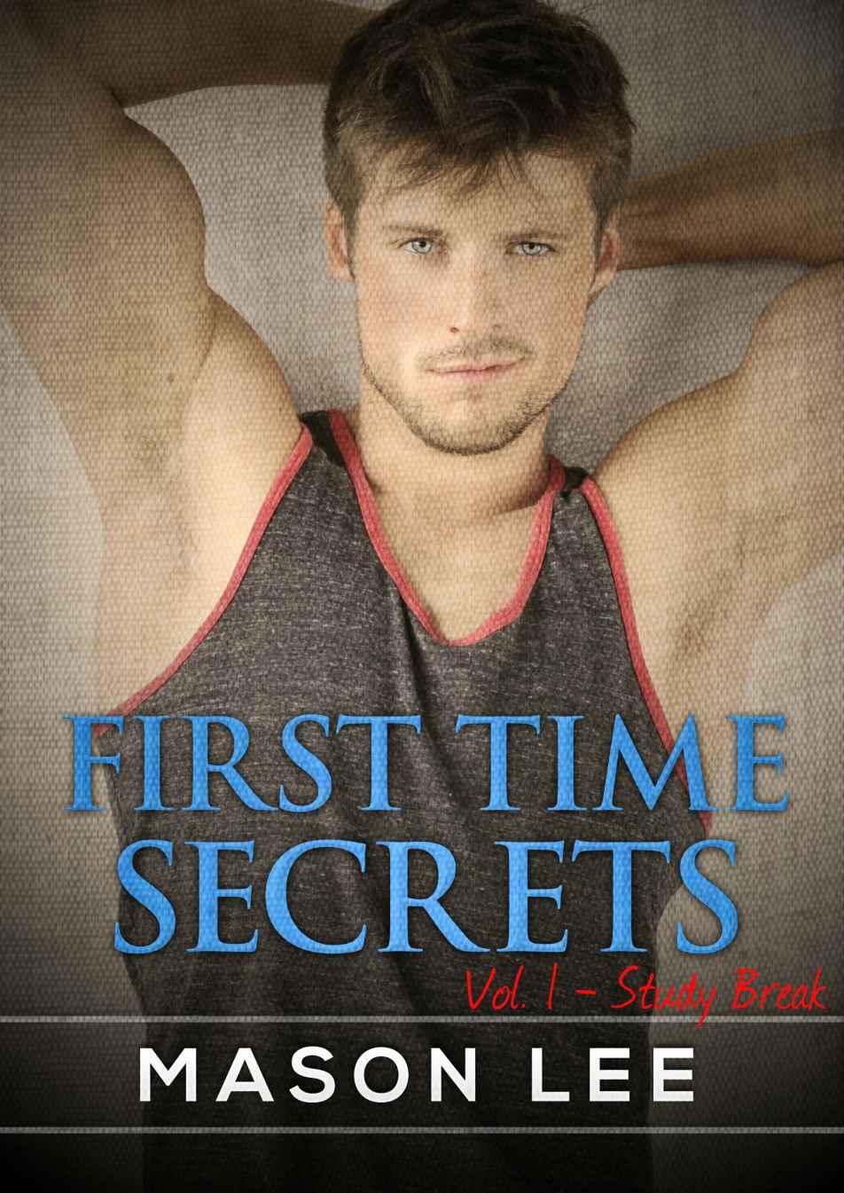 First Time Secrets (Vol. 1 – Study Break) by Mason Lee