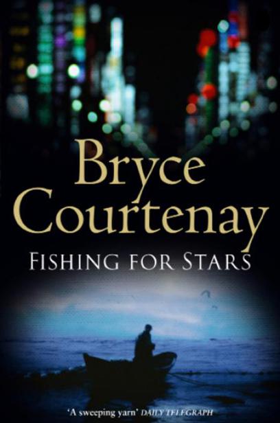 Fishing for Stars by Bryce Courtenay