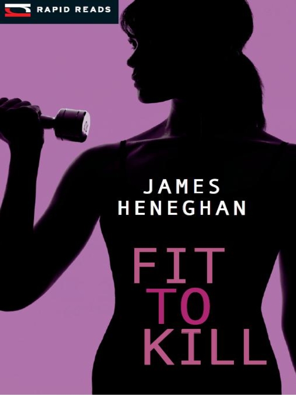 Fit to Kill (2011) by James Heneghan