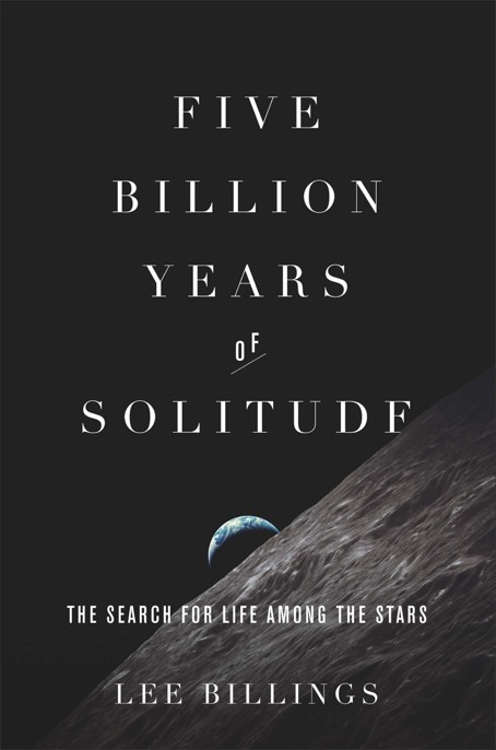 Five Billion Years of Solitude by Lee Billings