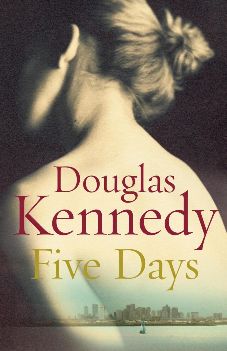 Five Days (2013) by Douglas Kennedy