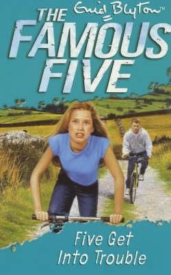 Five Get Into Trouble (2015) by Enid Blyton
