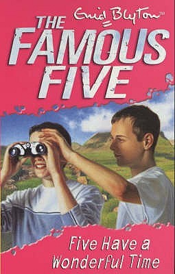 Five Have a Wonderful Time (2001) by Enid Blyton