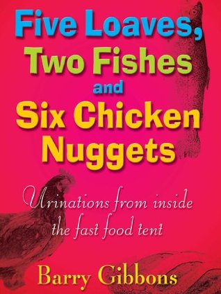 Five Loaves, Two Fishes and Six Chicken Nuggets (2006)