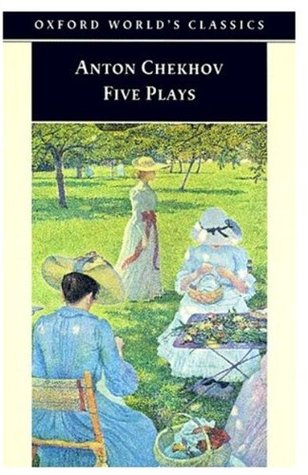 Five Plays: Ivanov / The Seagull / Uncle Vanya / The Three Sisters / The Cherry Orchard (1998) by Anton Chekhov