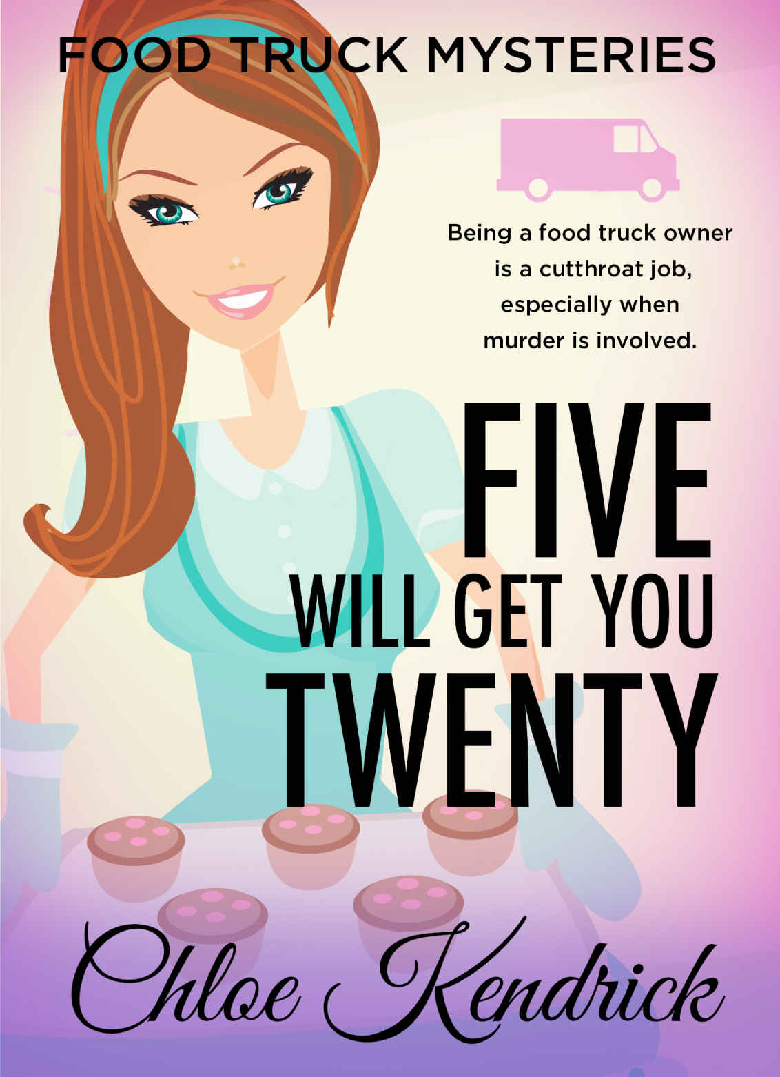 FIVE WILL GET YOU TWENTY (Food Truck Mysteries Book 9)