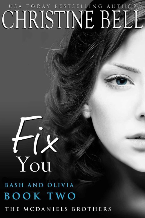 Fix You: Bash and Olivia, Book 2 of 3 (McDaniels Brothers) by Bell, Christine