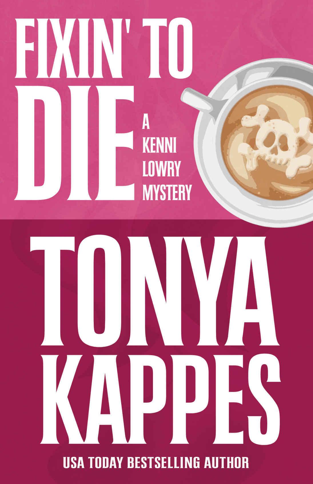 Fixin' To Die (A Kenni Lowry Mystery Book 1) by Tonya Kappes