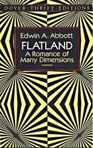 Flatland: A Romance of Many Dimensions (1992) by Edwin A. Abbott