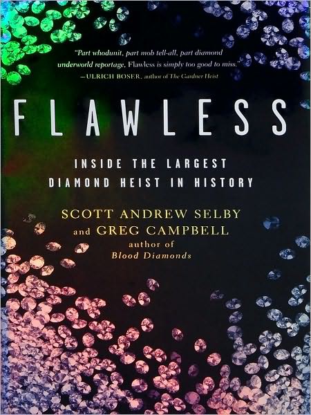 Flawless: Inside the Largest Diamond Heist in History by Scott Andrew Selby