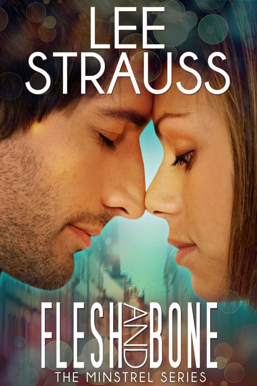 Flesh & Bone - a contemporary romance: The Minstrel Series #2 by Strauss, Lee