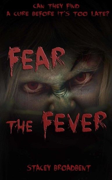 Flesh-Eater (Book 1): Fear the Fever by Broadbent, Stacey