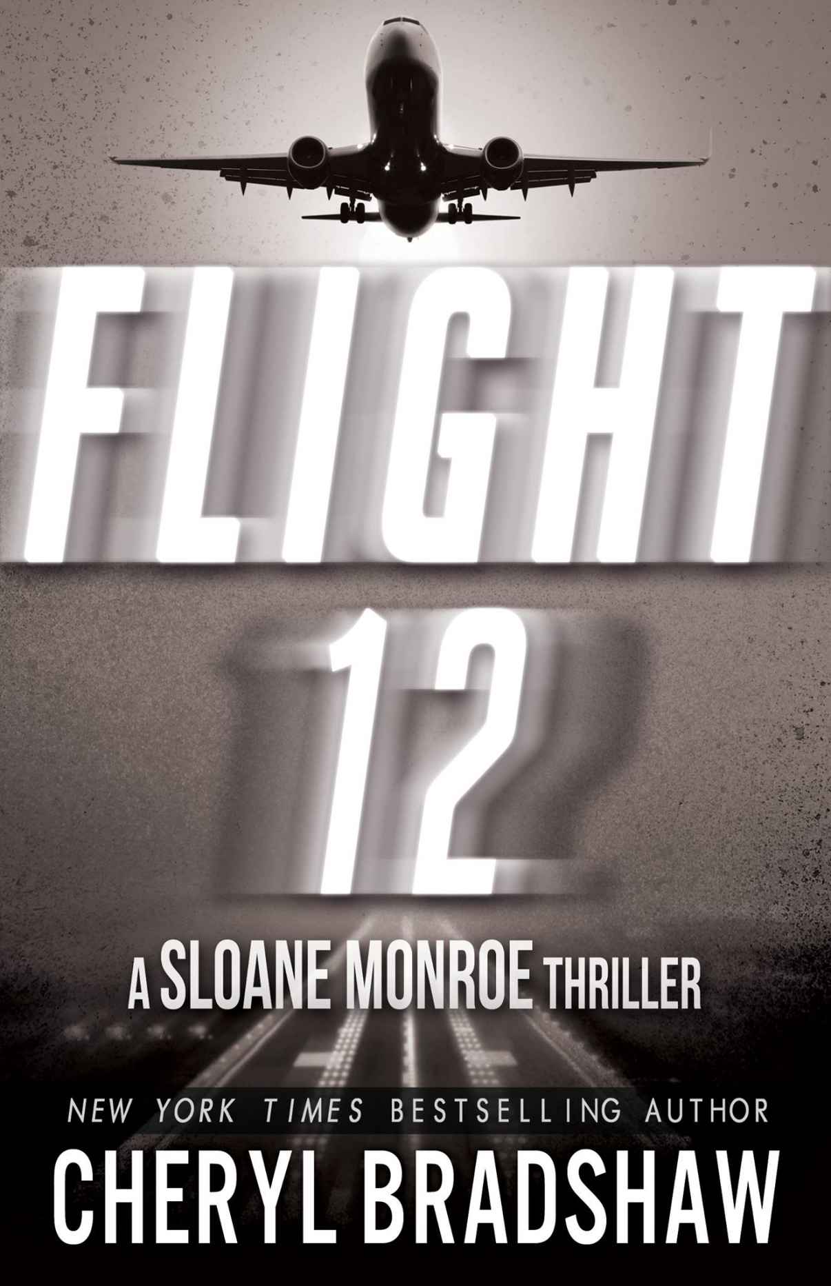 Flight 12: A Sloane Monroe Thriller (Flight 12 Begins Series Book 4) by Cheryl Bradshaw